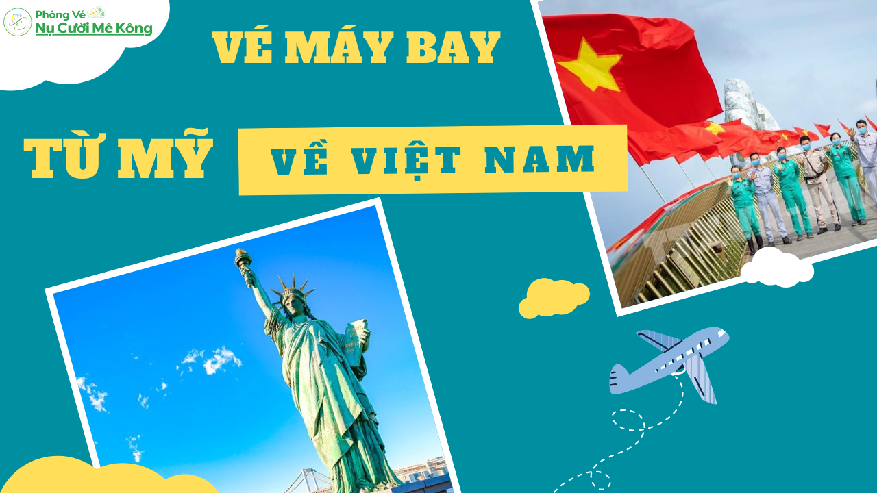 Vé máy bay từ Mỹ về Việt Nam